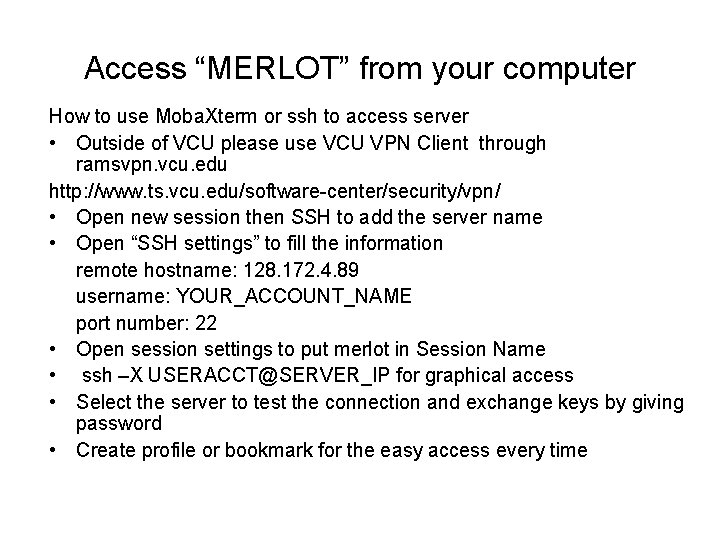 Access “MERLOT” from your computer How to use Moba. Xterm or ssh to access