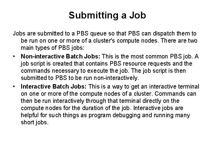 Submitting a Jobs are submitted to a PBS queue so that PBS can dispatch