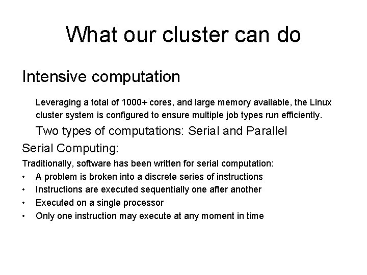 What our cluster can do Intensive computation Leveraging a total of 1000+ cores, and