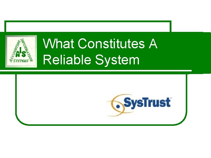 What Constitutes A Reliable System 