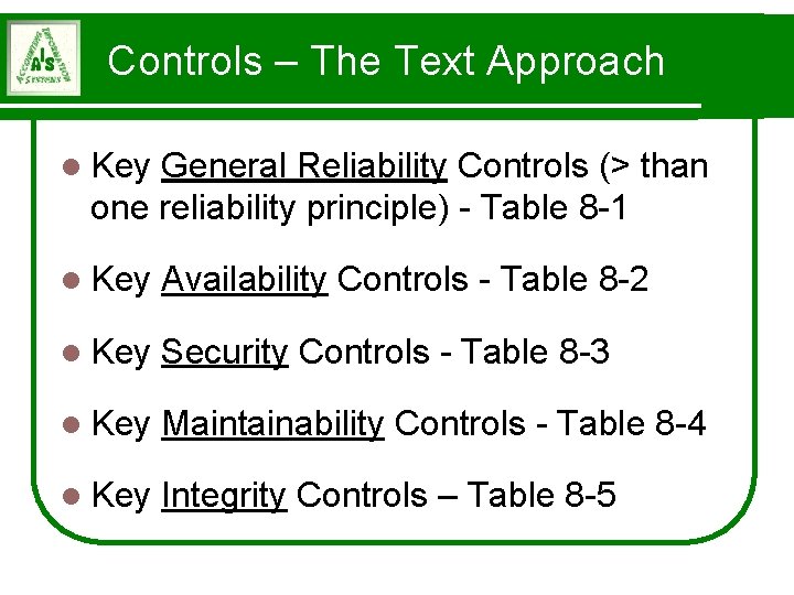 Controls – The Text Approach l Key General Reliability Controls (> than one reliability