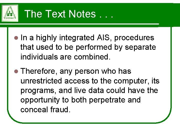 The Text Notes. . . l In a highly integrated AIS, procedures that used