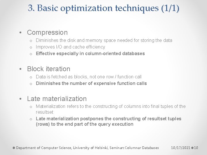 3. Basic optimization techniques (1/1) • Compression o Diminishes the disk and memory space