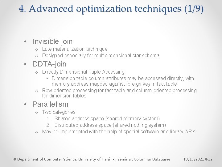 4. Advanced optimization techniques (1/9) • Invisible join o Late materialization technique o Designed