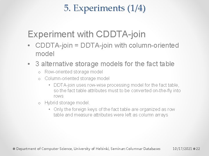 5. Experiments (1/4) Experiment with CDDTA-join • CDDTA-join = DDTA-join with column-oriented model •
