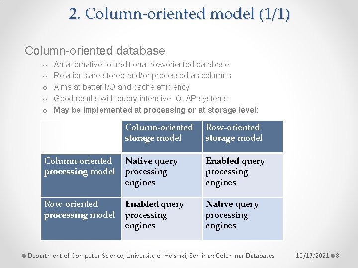 2. Column-oriented model (1/1) Column-oriented database o o o An alternative to traditional row-oriented