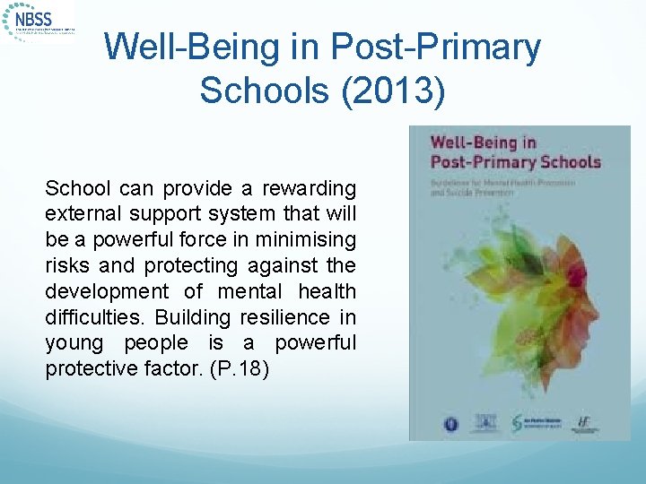 Well-Being in Post-Primary Schools (2013) School can provide a rewarding external support system that