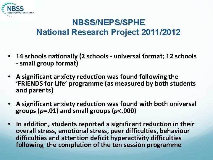 NBSS/NEPS/SPHE National Research Project 2011/2012 • 14 schools nationally (2 schools - universal format;