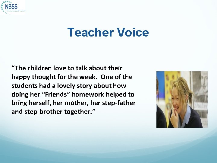Teacher Voice “The children love to talk about their happy thought for the week.