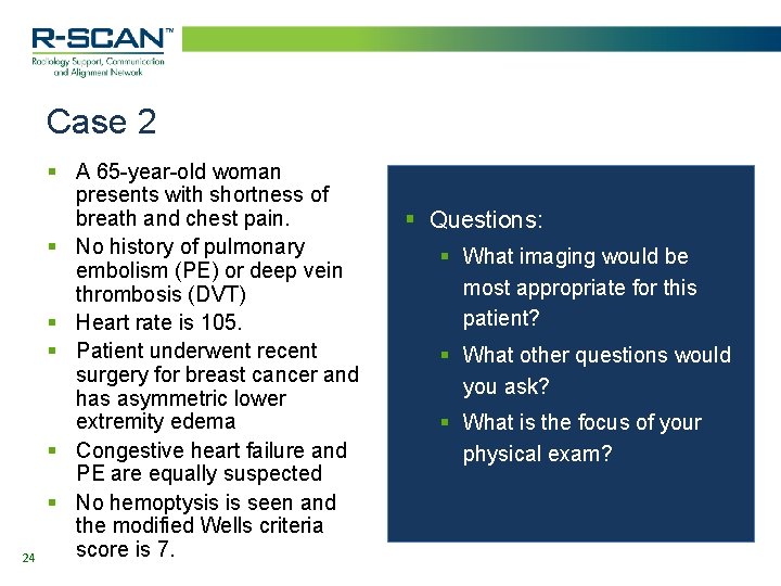 Case 2 24 § A 65 -year-old woman presents with shortness of breath and