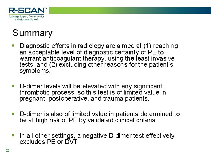 Summary § Diagnostic efforts in radiology are aimed at (1) reaching an acceptable level