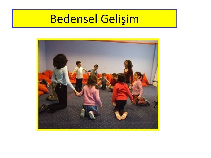 Bedensel Gelişim 