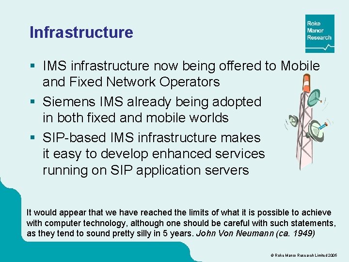 Infrastructure § IMS infrastructure now being offered to Mobile and Fixed Network Operators §