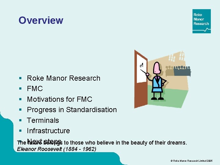 Overview § Roke Manor Research § FMC § Motivations for FMC § Progress in