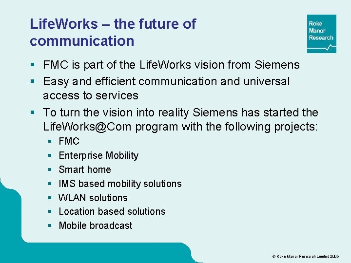 Life. Works – the future of communication § FMC is part of the Life.