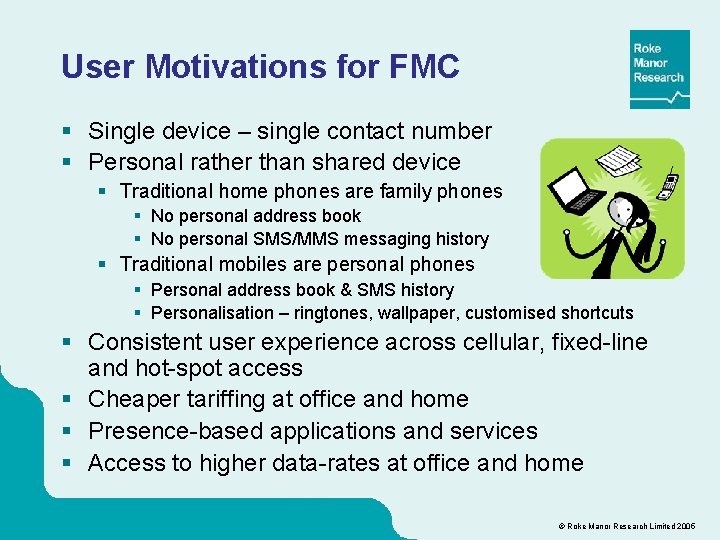 User Motivations for FMC § Single device – single contact number § Personal rather
