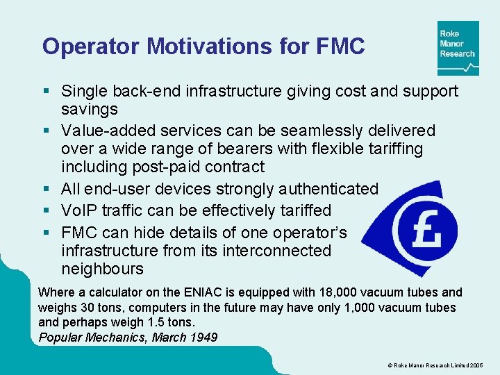 Operator Motivations for FMC § Single back-end infrastructure giving cost and support savings §