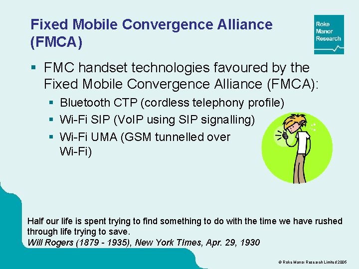 Fixed Mobile Convergence Alliance (FMCA) § FMC handset technologies favoured by the Fixed Mobile