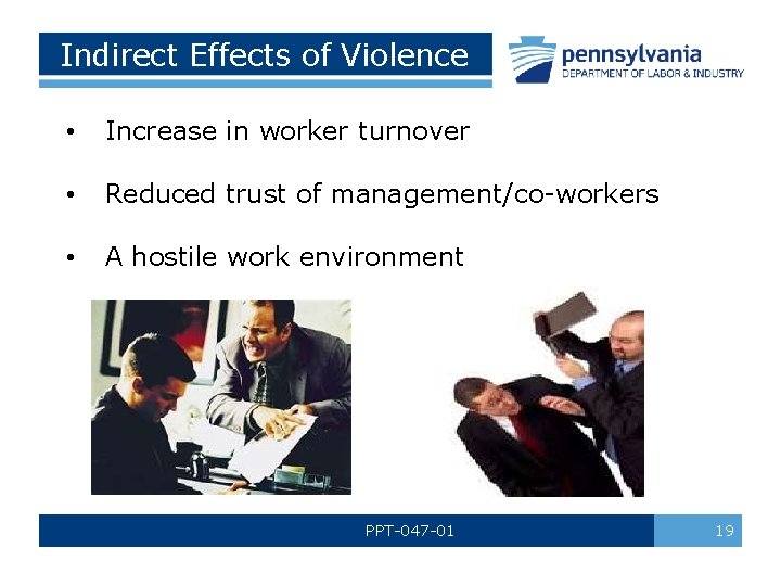Indirect Effects of Violence • Increase in worker turnover • Reduced trust of management/co-workers
