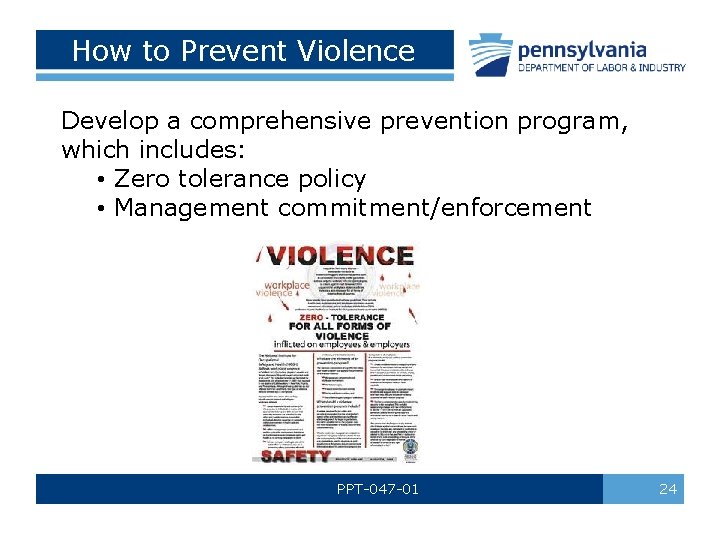How to Prevent Violence Develop a comprehensive prevention program, which includes: • Zero tolerance