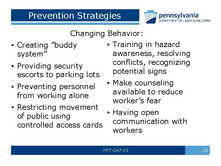 Prevention Strategies Changing Behavior: • Creating ”buddy system” • Providing security escorts to parking