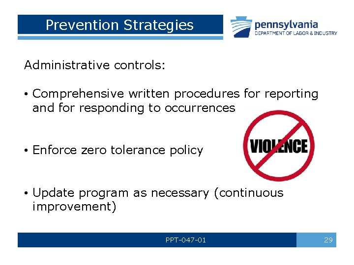 Prevention Strategies Administrative controls: • Comprehensive written procedures for reporting and for responding to