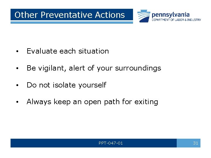 Other Preventative Actions • Evaluate each situation • Be vigilant, alert of your surroundings