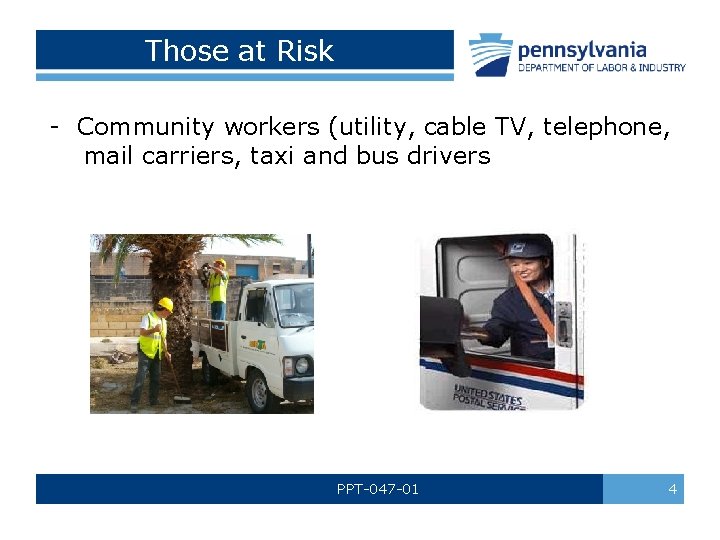 Those at Risk - Community workers (utility, cable TV, telephone, mail carriers, taxi and