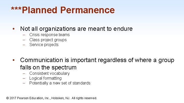 ***Planned Permanence • Not all organizations are meant to endure – – – Crisis