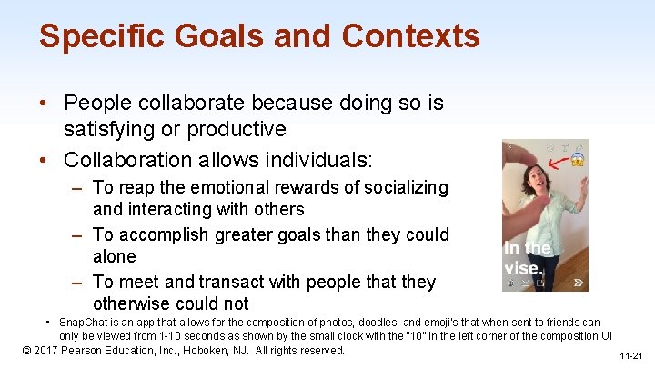 Specific Goals and Contexts • People collaborate because doing so is satisfying or productive