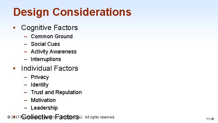Design Considerations • Cognitive Factors – – Common Ground Social Cues Activity Awareness Interruptions