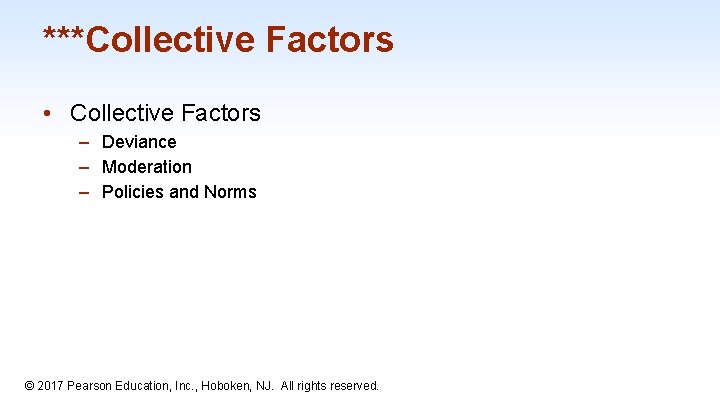 ***Collective Factors • Collective Factors – Deviance – Moderation – Policies and Norms 1