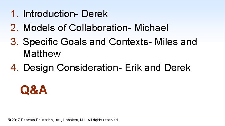 1. Introduction- Derek 2. Models of Collaboration- Michael 3. Specific Goals and Contexts- Miles