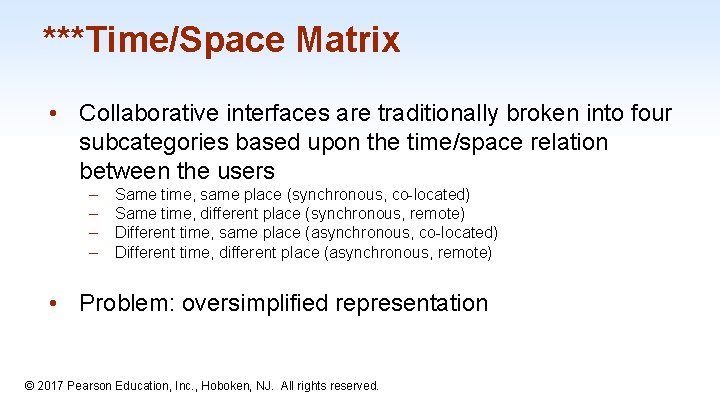 ***Time/Space Matrix • Collaborative interfaces are traditionally broken into four subcategories based upon the