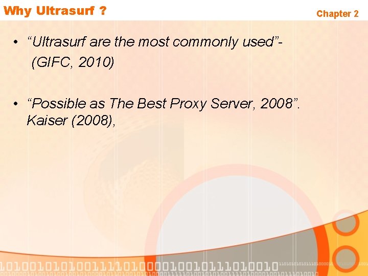 Why Ultrasurf ? • “Ultrasurf are the most commonly used”(GIFC, 2010) • “Possible as