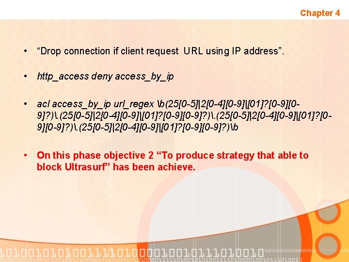 Chapter 4 • “Drop connection if client request URL using IP address”. • http_access