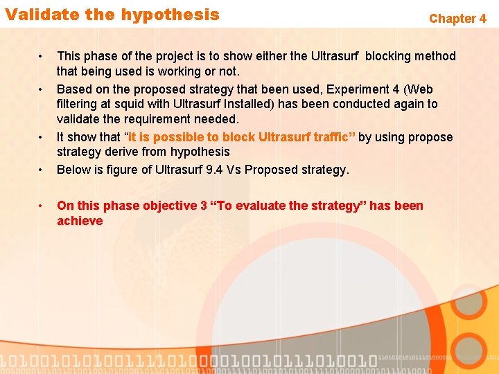 Validate the hypothesis • • • Chapter 4 This phase of the project is
