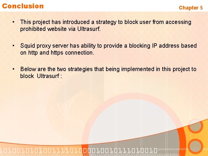 Conclusion Chapter 5 • This project has introduced a strategy to block user from