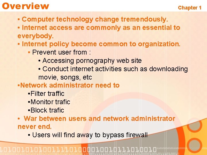 Overview Chapter 1 • Computer technology change tremendously. • Internet access are commonly as