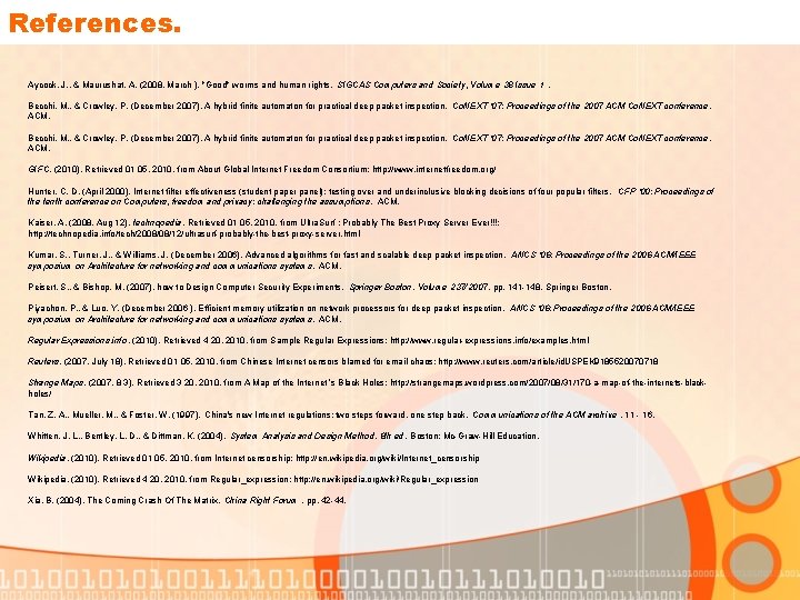References. Aycock, J. , & Maurushat, A. (2008, March ). "Good" worms and human