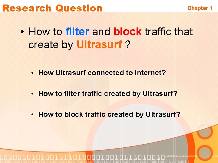 Research Question Chapter 1 • How to filter and block traffic that create by