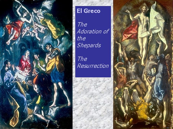 El Greco The Adoration of the Shepards The Resurrection 