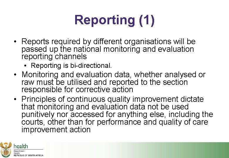 Reporting (1) • Reports required by different organisations will be passed up the national