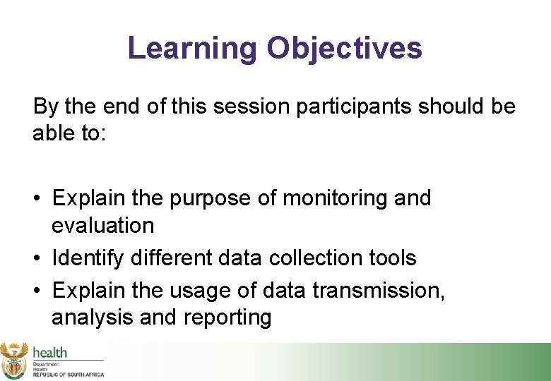 Learning Objectives By the end of this session participants should be able to: •