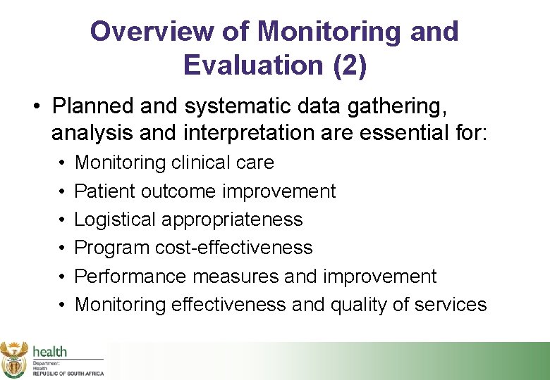 Overview of Monitoring and Evaluation (2) • Planned and systematic data gathering, analysis and