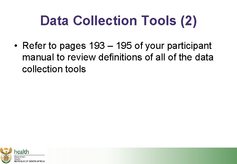 Data Collection Tools (2) • Refer to pages 193 – 195 of your participant