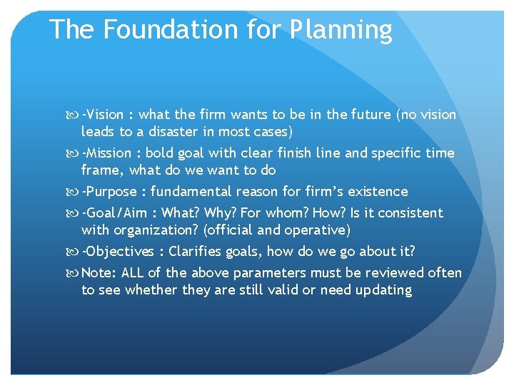 The Foundation for Planning -Vision : what the firm wants to be in the The Foundation for Planning -Vision : what the firm wants to be in the