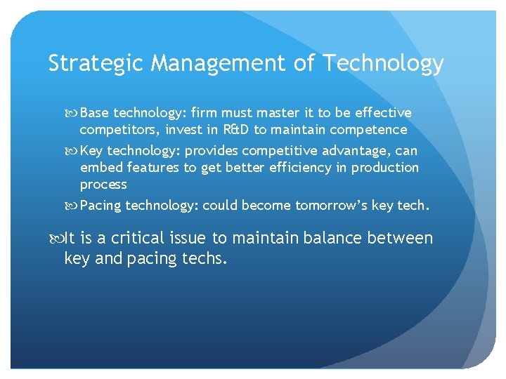 Strategic Management of Technology Base technology: firm must master it to be effective competitors, Strategic Management of Technology Base technology: firm must master it to be effective competitors,