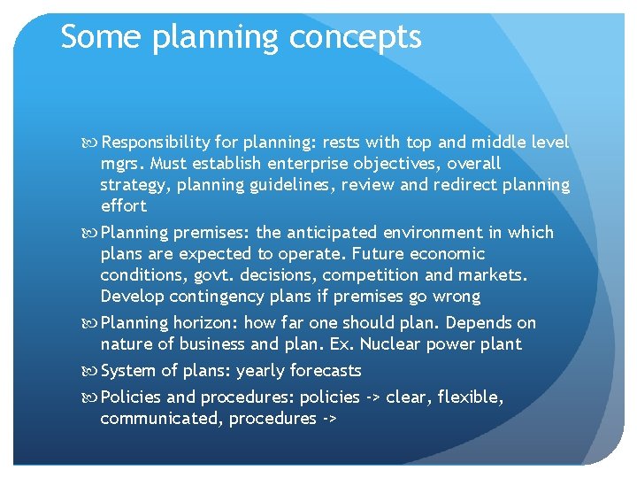 Some planning concepts Responsibility for planning: rests with top and middle level mgrs. Must Some planning concepts Responsibility for planning: rests with top and middle level mgrs. Must