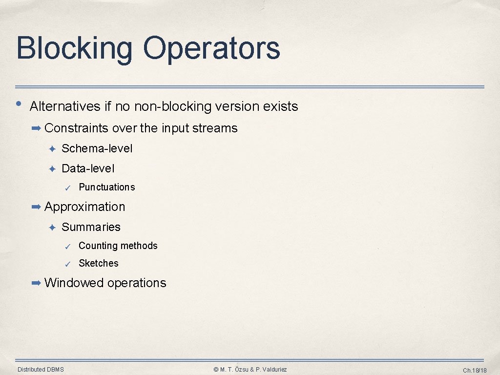 Blocking Operators • Alternatives if no non-blocking version exists ➡ Constraints over the input